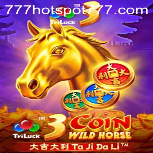 Exploring the Thrills of 3CoinWildHorse: A Comprehensive Guide