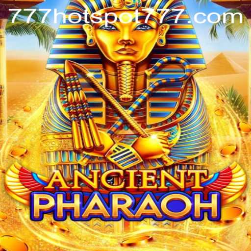 Experience the Thrills of AncientPharaoh with HotSpot777