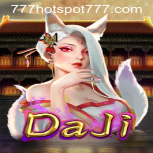 Exploring the World of DaJi: A Journey Through HotSpot777