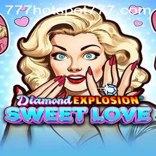 Exploring DiamondExplosionSweetLove: A Thrilling Blend of Passion and Strategy