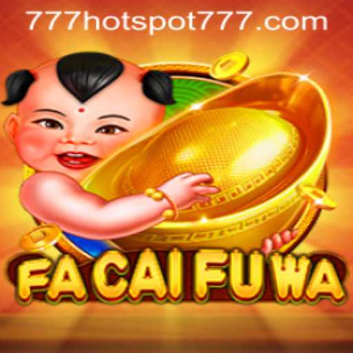 Experience the Thrills of FaCaiFuWa With HotSpot777