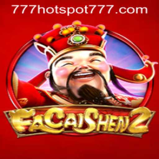 Exploring the Exciting World of FaCaiShen2 and HotSpot777