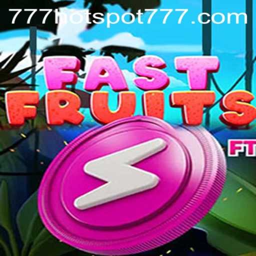 Unleashing Thrills with FastFruits and HotSpot777
