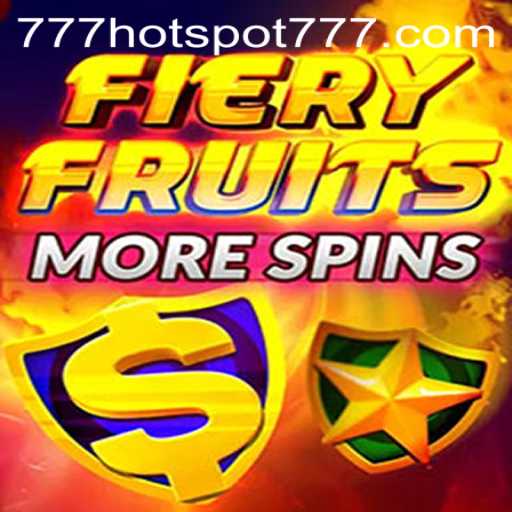 Exploring the Thrills of FieryFruitsMoreSpins: A HotSpot777 Adventure
