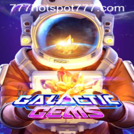 Explore the Thrilling World of GalacticGems: The Ultimate Gaming Experience with HotSpot777