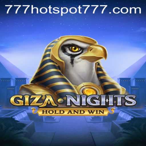 Discover the Magic of GizaNights and the Excitement of HotSpot777