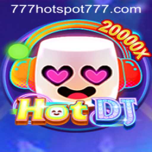 Discovering the Dynamic World of HotDJ: The New Sensation in Gaming with HotSpot777 Twist