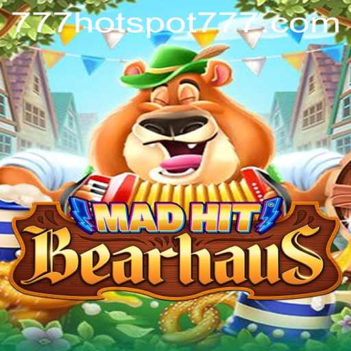 MadHitBearhaus: The New Sensation in Gaming with HotSpot777