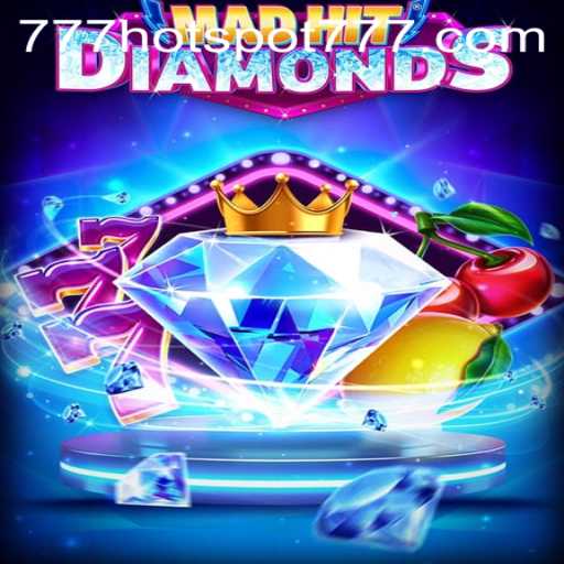 MadHitDiamonds: Unveiling the Thrill of HotSpot777 in Gaming