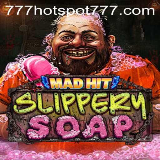 Dive into the Thrilling World of MadHitSlipperySoap and HotSpot777