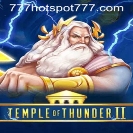 Exploring Temple of Thunder II: A New Era of Gaming with HotSpot777